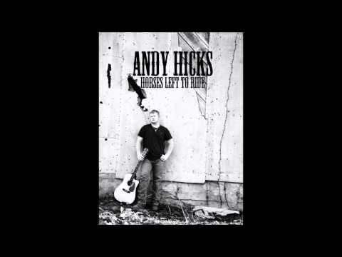 Andy Hicks - Horses Left To Ride