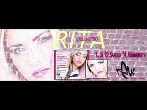 Rita Del Sorbo - Si 'O Sapesse 'A Nammurata [By Mario Fendi]