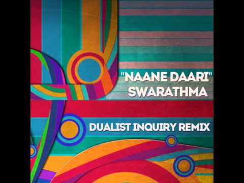 Swarathma - Naane Daari (Dualist Inquiry Remix)