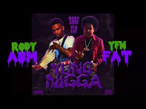 Rody ABM x Yung Nigga ft YFN Fat (Audio)