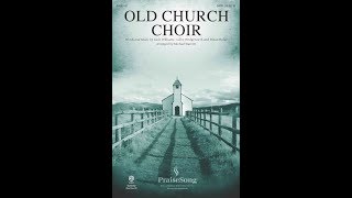 OLD CHURCH CHOIR (SATB Choir) - Zach Williams/arr. Michael Barrett