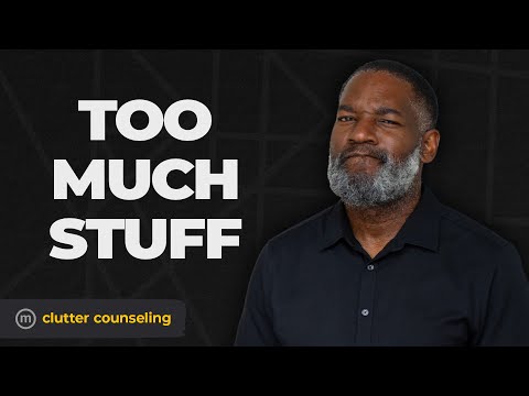 Do You Have Too Much Stuff?