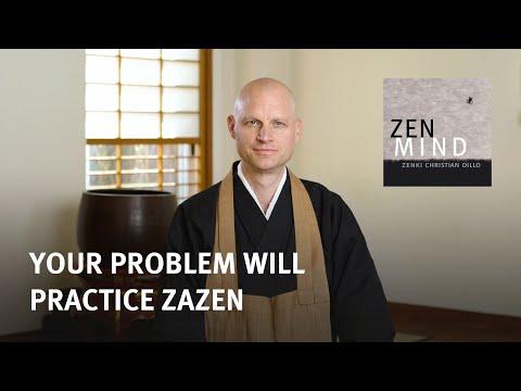 Your Problem Will Practice Zazen