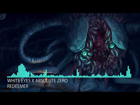 [Deathstep] White Eyes X Absolute Zero - Redeemer