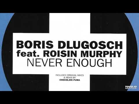 Boris Dlugosch ft Roisin Murphy - Never Enough