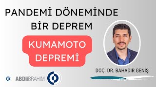 PANDEMİDE BİR DEPREM: KUMAMOTO DEPREMİ - BİLİMSEL GÜNDEM