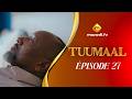 Série Tuumaal Episode 27 VOSTFR