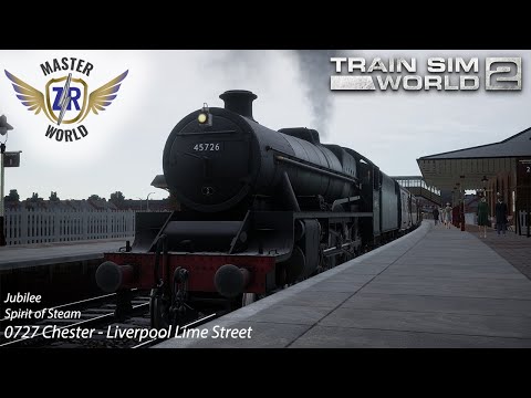 0727 Chester - Liverpool Lime Street - Spirit of Steam - Jubilee - Train Sim World 2