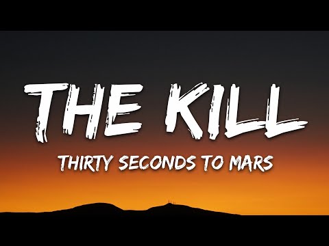 Thirty Seconds To Mars - The Kill (Bury Me) (Lyrics)