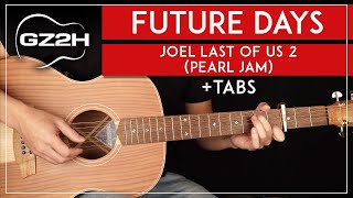 Future Days Guitar Tutorial 🎸 Joel The Last Of Us Part 2 Lesson |Fingerpicking + TABs|