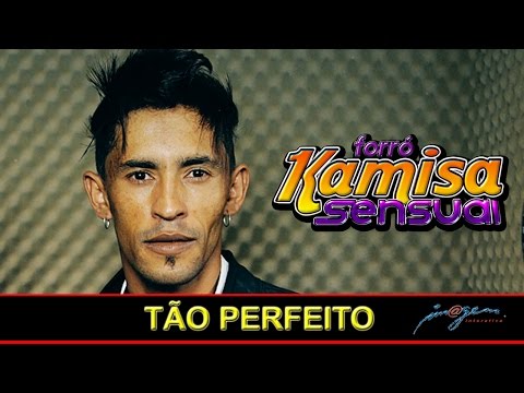 Forró Kamisa Sensual - Tão Perfeito ( Web Clipe )