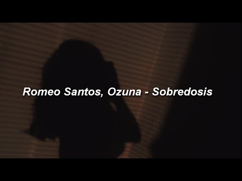 Romeo Santos, Ozuna - Sobredosis 💔|| LETRA