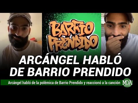 ARCANGEL habló de la POLÉMICA por BARRIO PRENDIDO y REACCIONÓ al TEMA