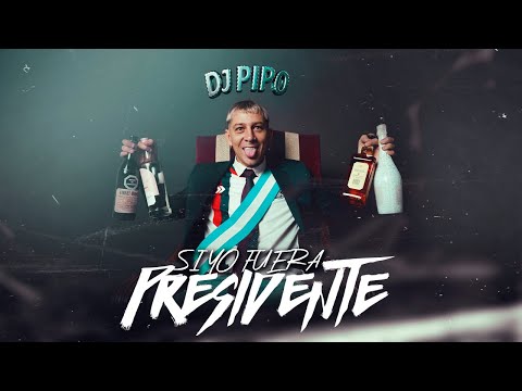 Si Yo Fuera Presidente - DJ Pipo - Video Oficial