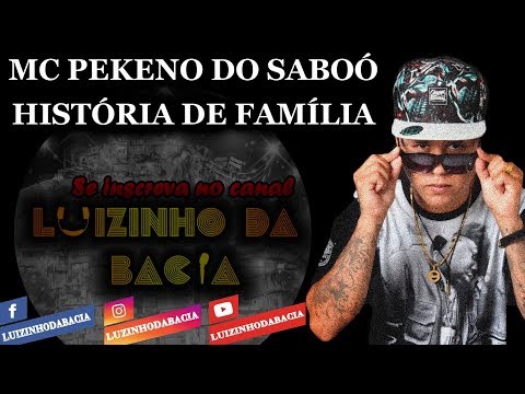 MC PEKENO DO SABOÓ - HISTÓRIA DE FAMÍLIA