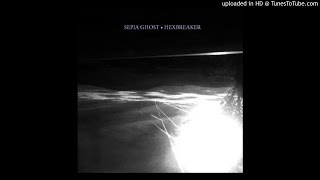 Sepia Ghost - Hexbreaker II
