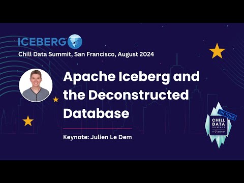 Apache Iceberg and the Deconstructed Database | Keynote by Julien Le Dem