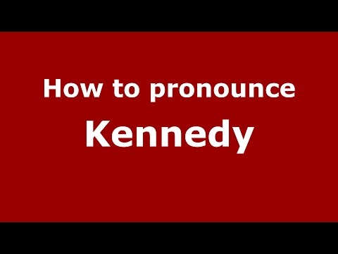 How to pronounce Kennedy