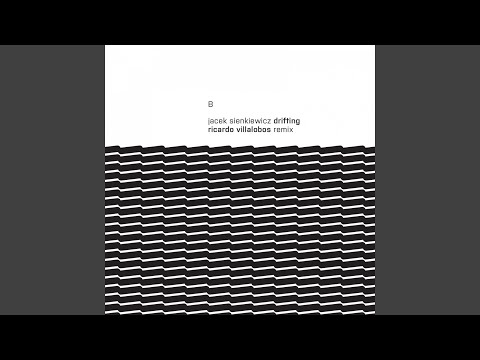 Drifting (Ricardo Villalobos Remix)