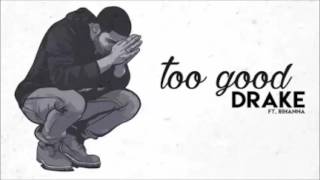Drake - Too Good feat. Rihanna (Official Audio)