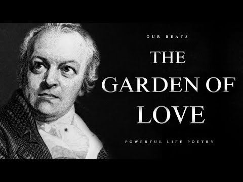 William Blake - The Garden of Love (powerful life poetry)