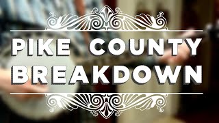 Pike County Breakdown - Walk Through and Some Extra Licks