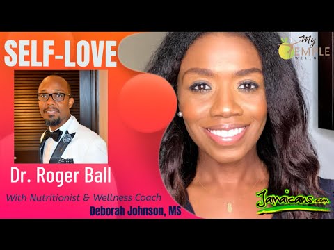 SELF LOVE with Dr. Roger Ball