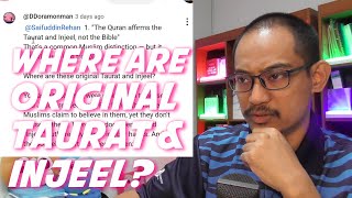 Where are these Taurat and Injeel revealed to Moses and Jesus? -  A Muslim's Reaction
