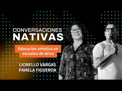 Educación artística en escuelas de Arica: Arica Nativa WAWA #ConversacionesNativas