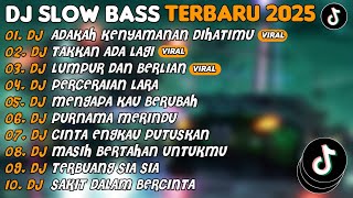 Download lagu DJ SLOW BASS TERBARU 2025 | DJ ADAKAH KENYAMANAN DIHATIMU🎵DJ TAKKAN ADA LAGI🎵| FULL ALBUM mp3 Download lagu DJ SLOW BASS TERBARU 2025 | DJ ADAKAH KENYAMANAN DIHATIMU🎵DJ TAKKAN ADA LAGI🎵| FULL ALBUM mp3