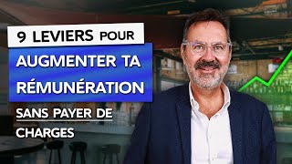 9 astuces pour augmenter ta rémunération sans payer de charges