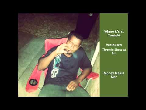 Where It's at Tonight- Money Makin Mar