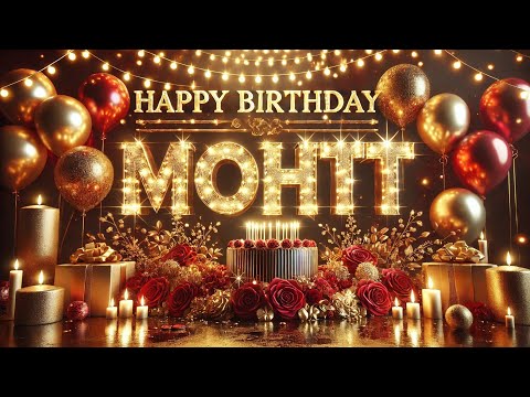 Happy Birthday Mohit | Mohit Happy Birthday Song | Mohit WhatsApp Status