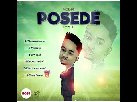 Will - MPap fon pa , Partie A (Mixtape Posede)