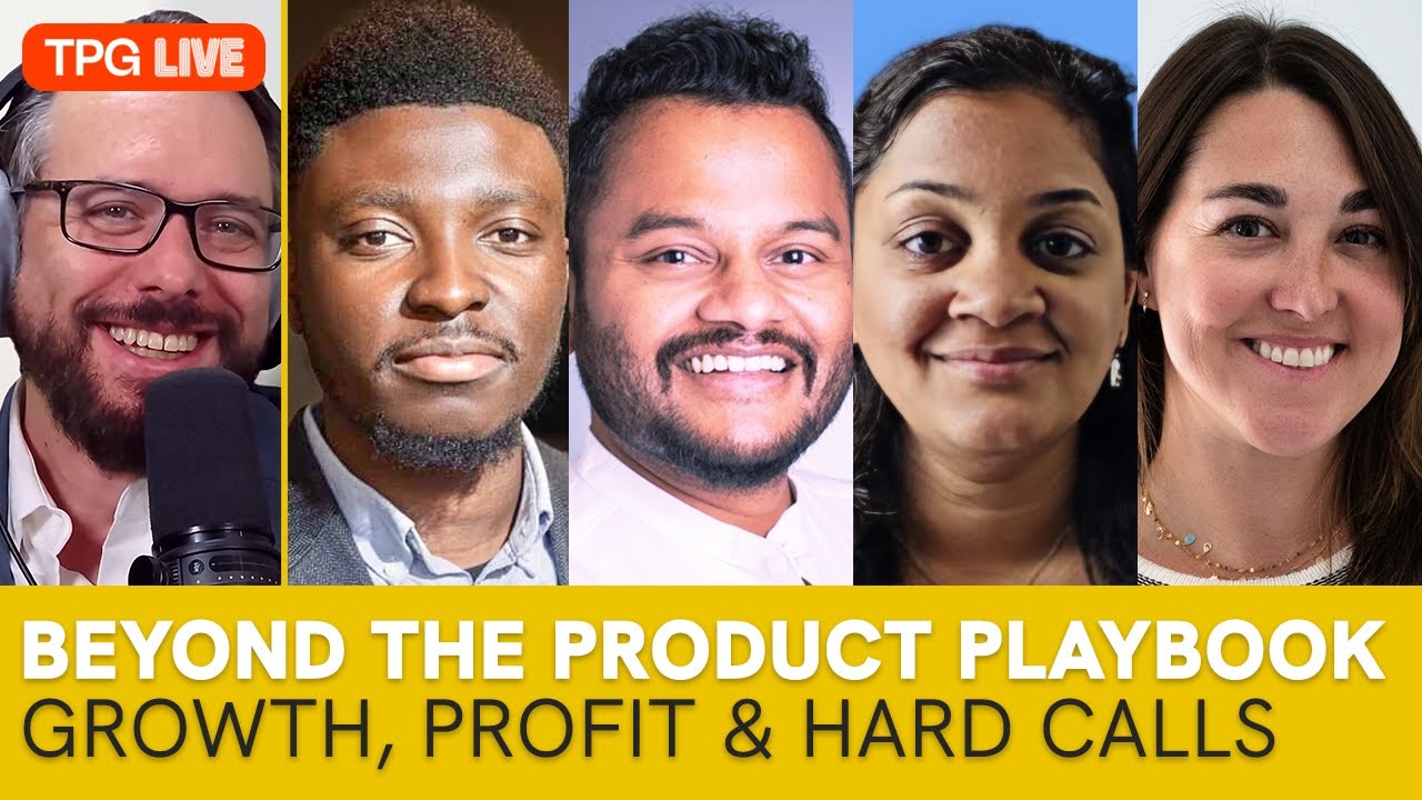 Beyond the Product Playbook: Growth, Profit and Hard Calls