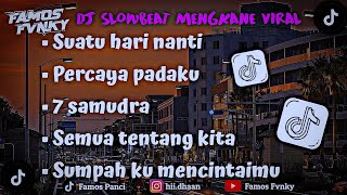 Download lagu DJ CAMPURAN SLOW BEAT MENGKANE PALING ADEM VIRAL TIK TOK mp3