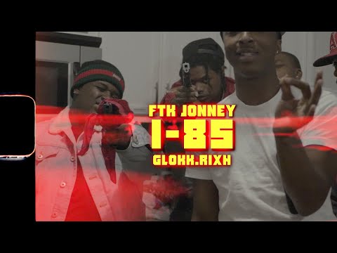 FTK JONNEY FT. GLOKK.RIXH - I-85 [Official Video]