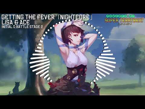 「Super EuroNightcore」 Lisa & Ace - Getting the Fever ~ Initial D ~