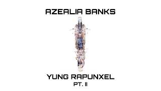 Azealia Banks - Dexedrine/Rapunxel&#39;s Inferno