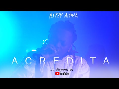 Bizzy Alpha - Acredita (Oficial Video)