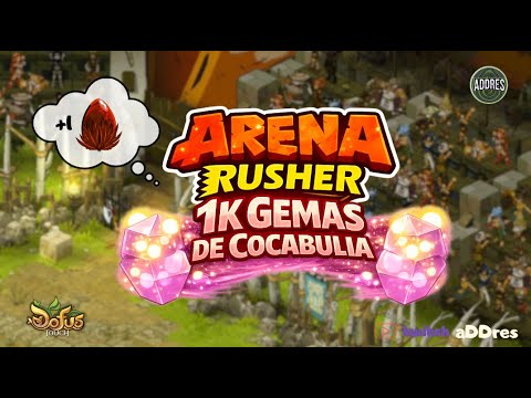 ARENA RUSHER 1K GEMAS COCABULIA P1 ! Go Go Dofus touch