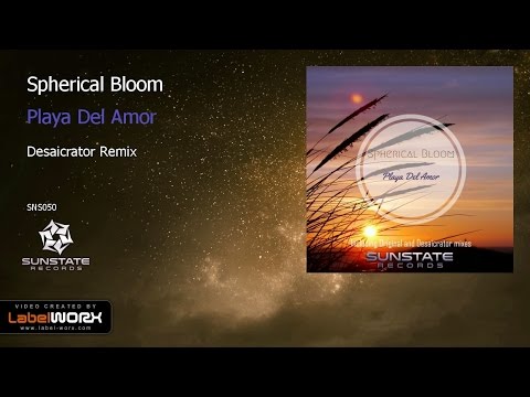 Spherical Bloom - Playa Del Amor (Desaicrator Remix)