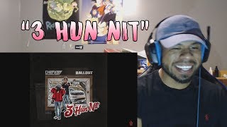 Chief Keef &amp; Ballout &quot;3 Hun Nit&quot; (G Herbo &quot;Who Run It&quot; Remix) REACTION