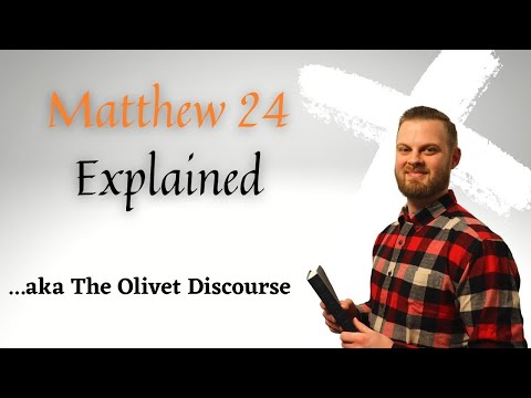 Matthew 24 Explained - An In Depth Look at the Olivet Discourse