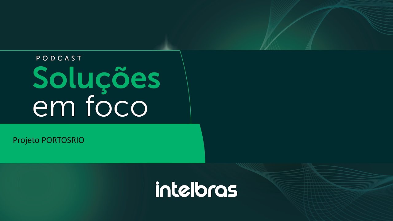 Podcast Soluções em Foco: PORTOSRIO