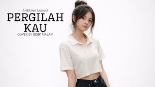 Download lagu Sherina Munaf - Pergilah Kau (Cover by Bisik Malam) mp3 Download lagu Sherina Munaf - Pergilah Kau (Cover by Bisik Malam) mp3