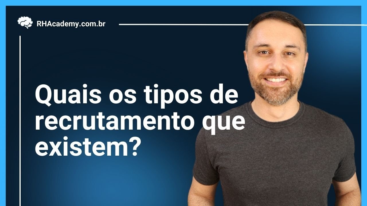 Quais os tipos de recrutamento que existem? | RH Academy