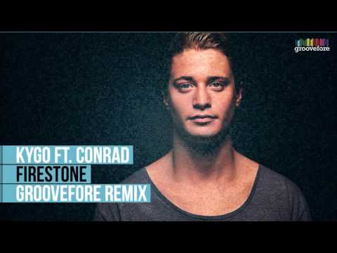 Kygo ft. Conrad - Firestone (Groovefore Remix)