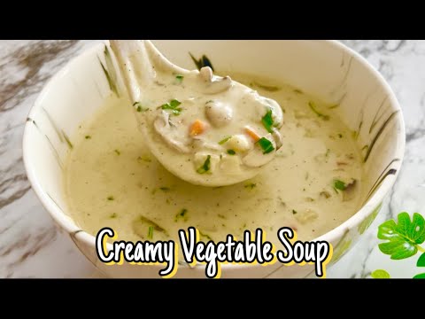 Creamy Vegetable Soup | Quick and Easy Creamy Soup Recipe