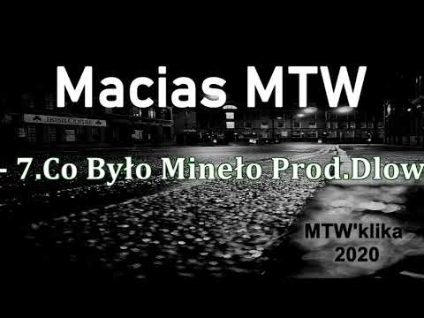 7.Macias MTW - Co Było Mineło Prod.Dlow